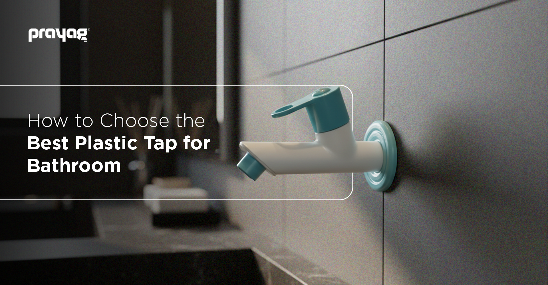 How to Choose the Best Plastic Tap for Bathroom